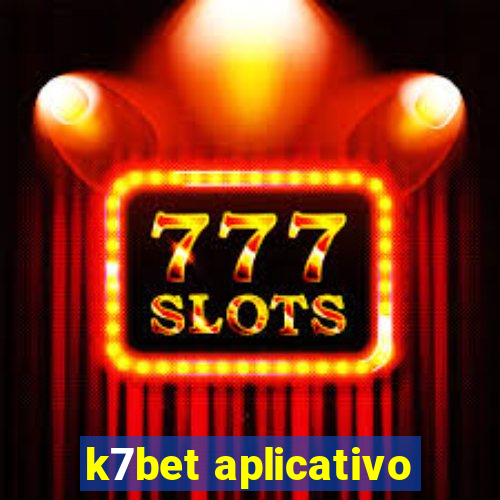 k7bet aplicativo